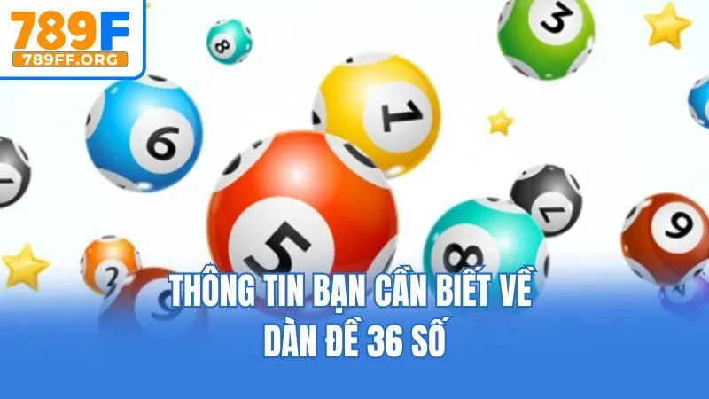 Thông tin bạn cần biết về dàn đề 36 số